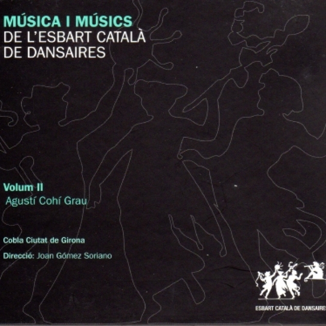 Música i Músics de l'Esbart Català de Dansaires. Volum II. Agustí Cohí Grau